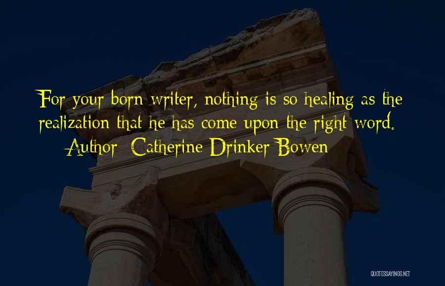 Catherine Drinker Bowen Quotes 986795