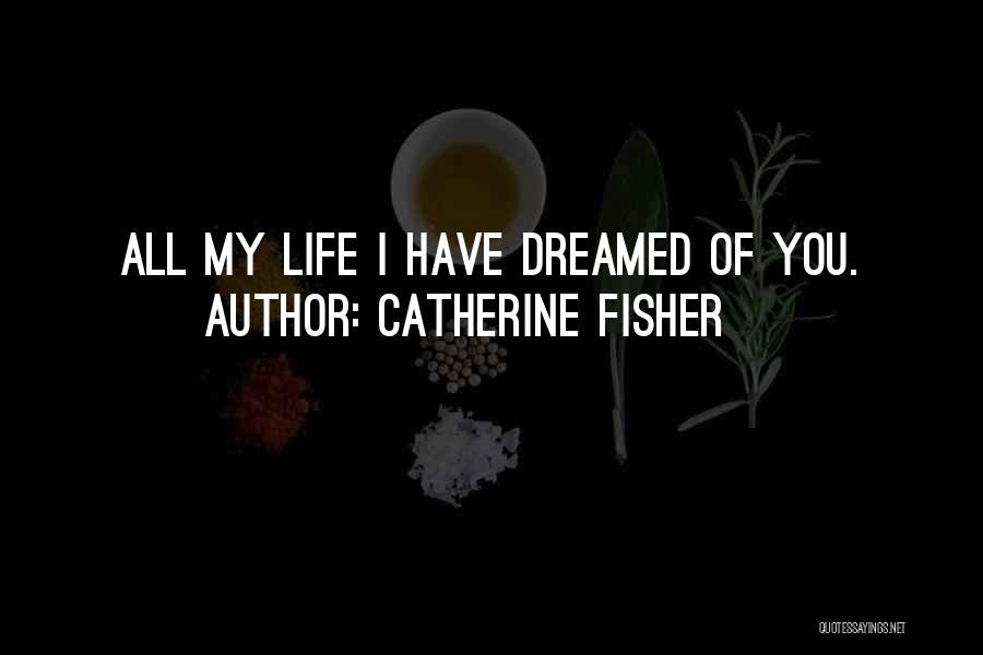 Catherine Fisher Quotes 1146560