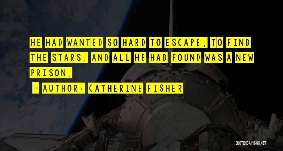 Catherine Fisher Quotes 1602309