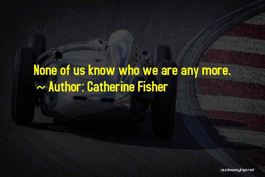 Catherine Fisher Quotes 1739235