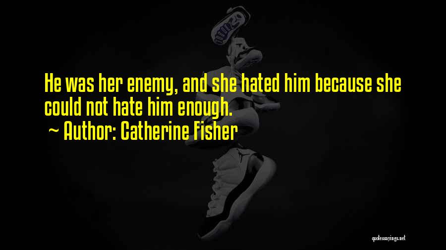 Catherine Fisher Quotes 1854333