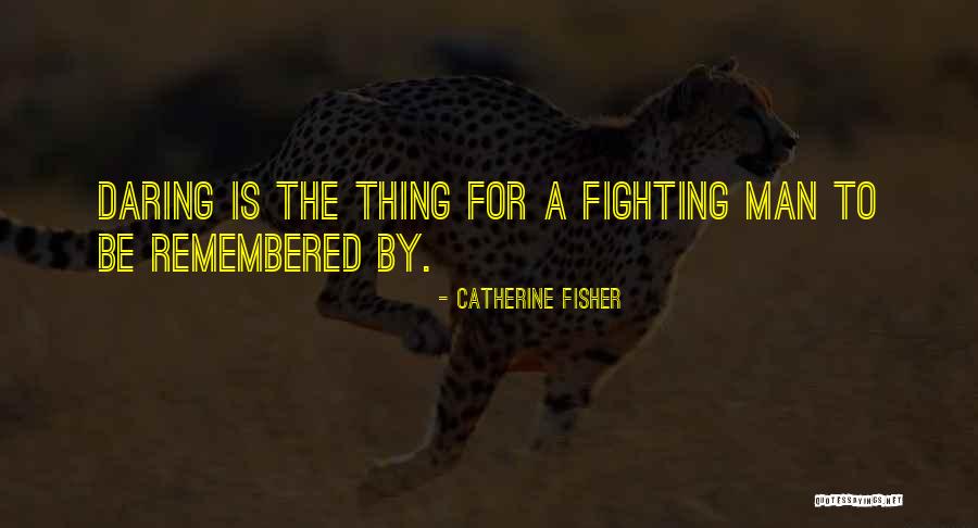 Catherine Fisher Quotes 1941833