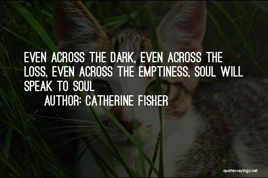 Catherine Fisher Quotes 363380