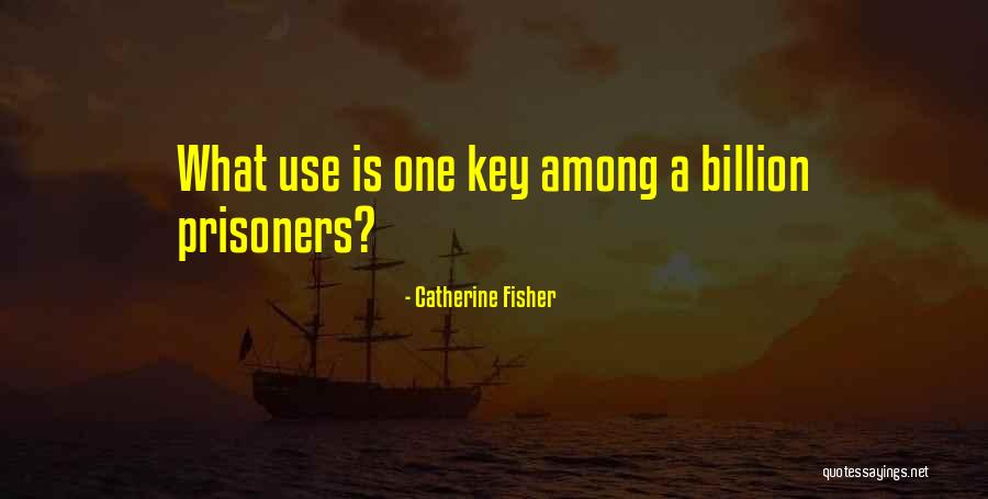 Catherine Fisher Quotes 391749