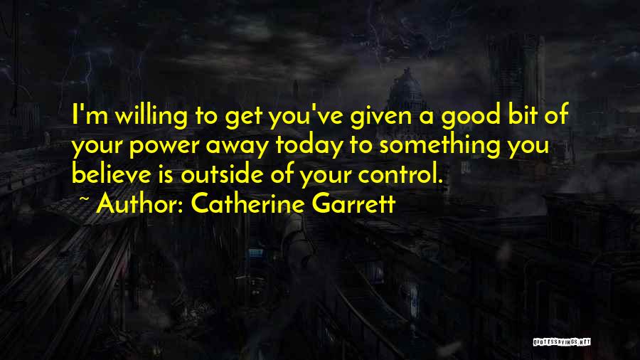 Catherine Garrett Quotes 2194205