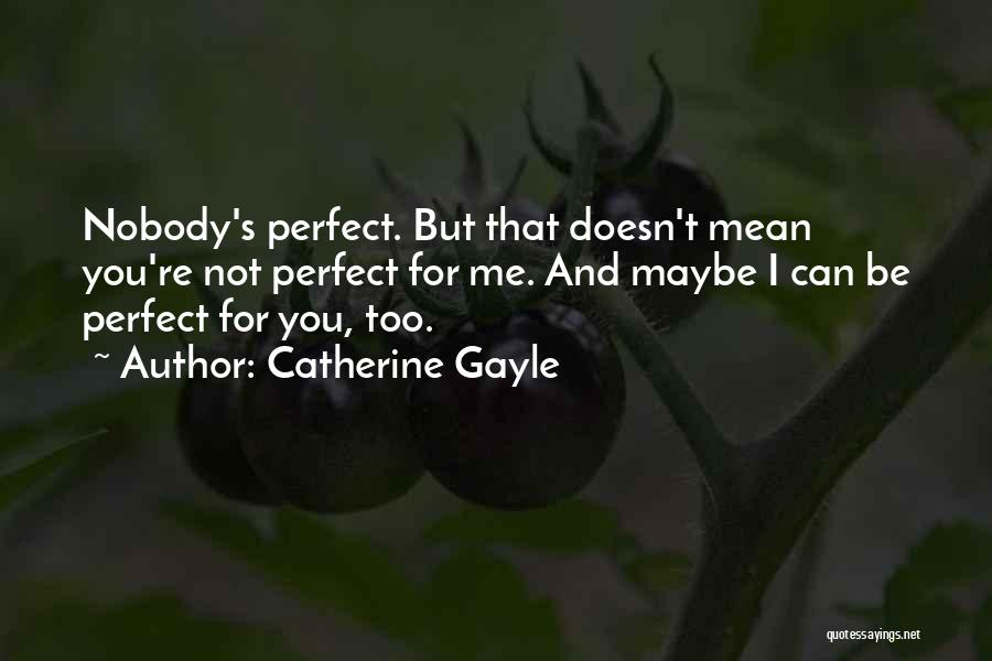 Catherine Gayle Quotes 1926797