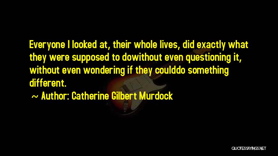 Catherine Gilbert Murdock Quotes 1388602