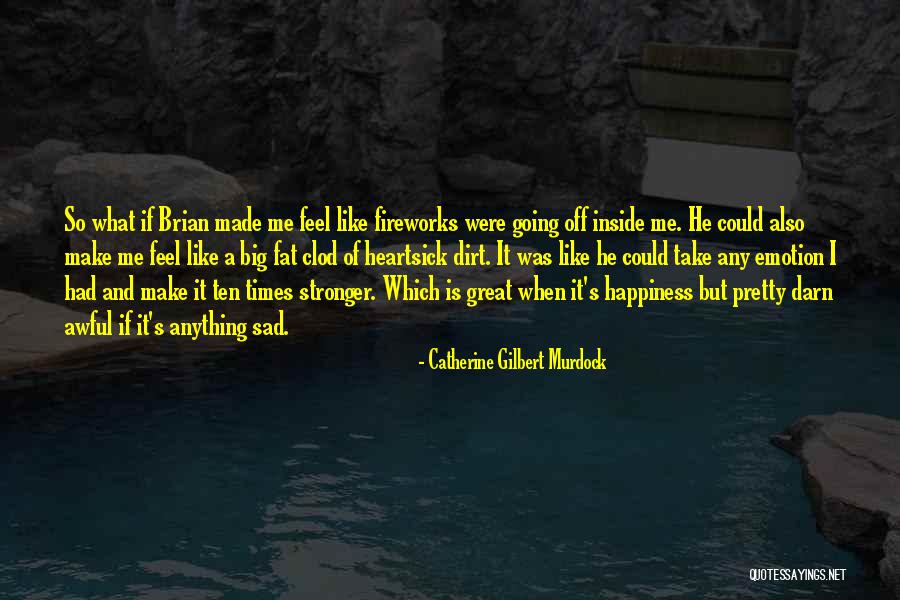 Catherine Gilbert Murdock Quotes 1455688