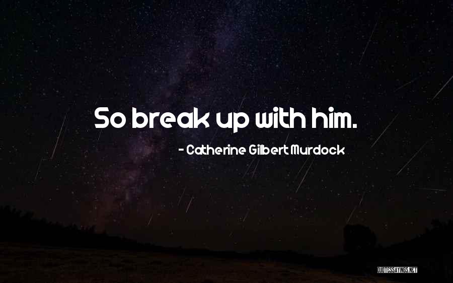 Catherine Gilbert Murdock Quotes 1759965