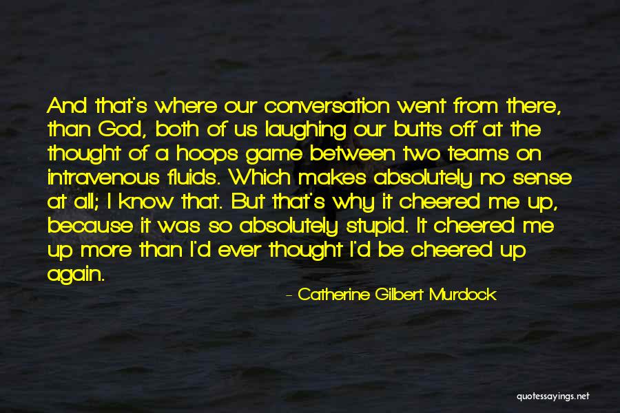 Catherine Gilbert Murdock Quotes 1816160