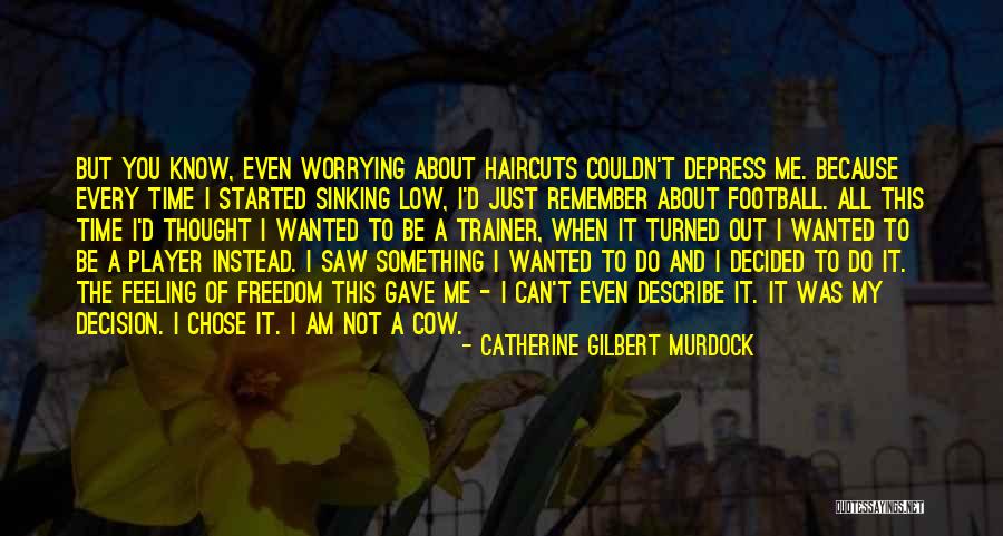 Catherine Gilbert Murdock Quotes 1857328