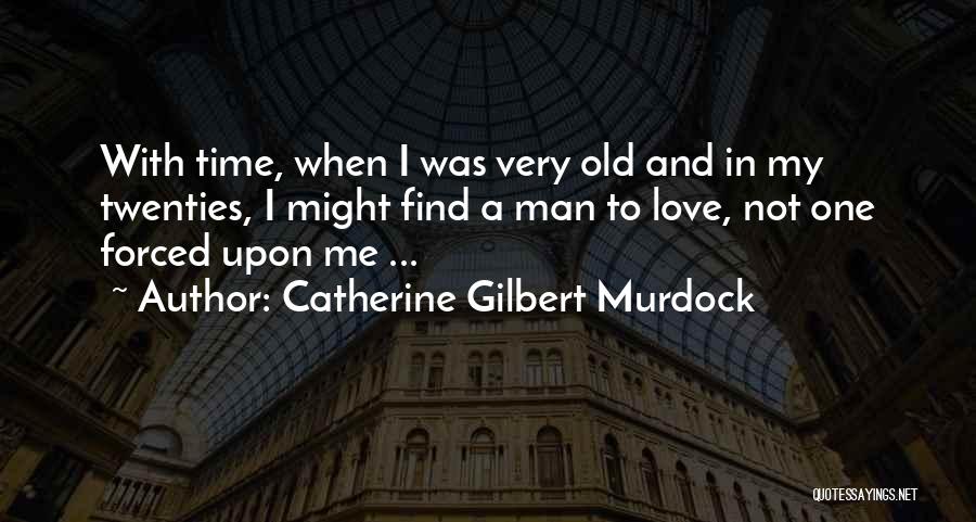 Catherine Gilbert Murdock Quotes 492965