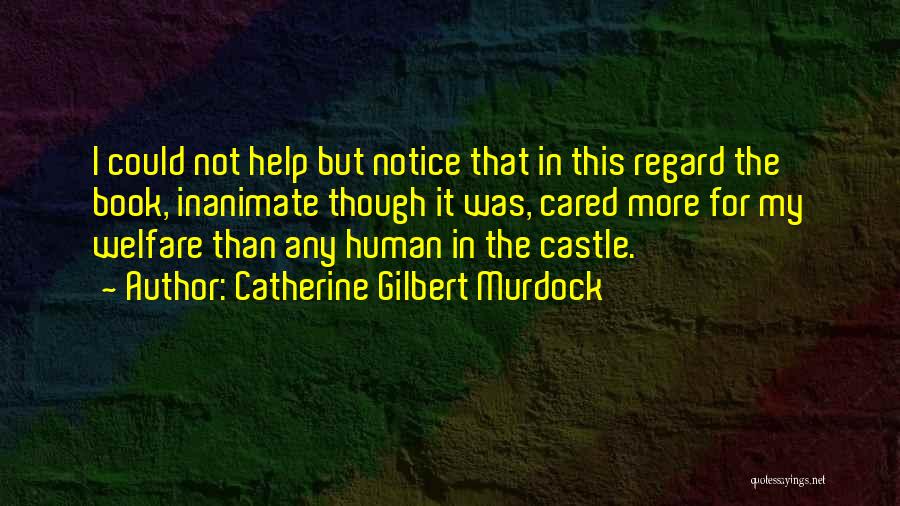 Catherine Gilbert Murdock Quotes 515730