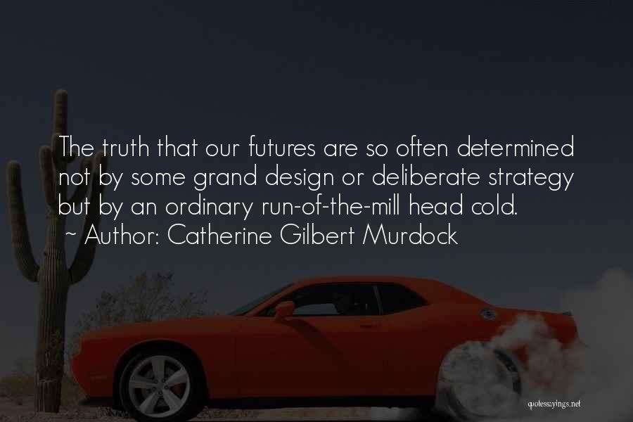 Catherine Gilbert Murdock Quotes 548699
