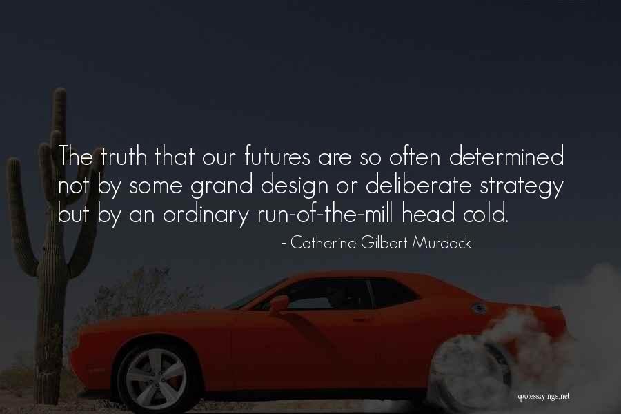 Catherine Gilbert Murdock Quotes 548699