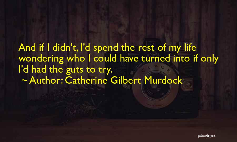 Catherine Gilbert Murdock Quotes 641748