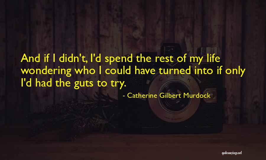 Catherine Gilbert Murdock Quotes 641748