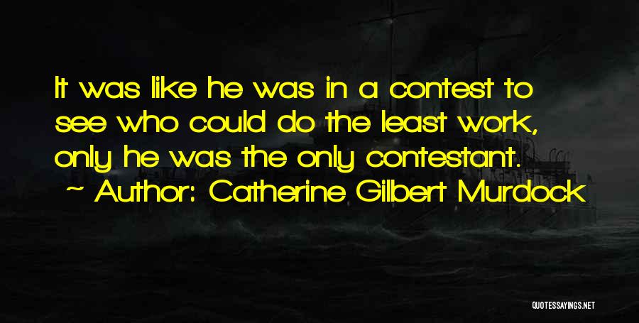 Catherine Gilbert Murdock Quotes 651956
