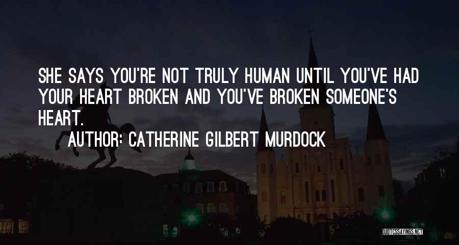 Catherine Gilbert Murdock Quotes 887709