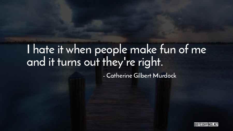 Catherine Gilbert Murdock Quotes 976257