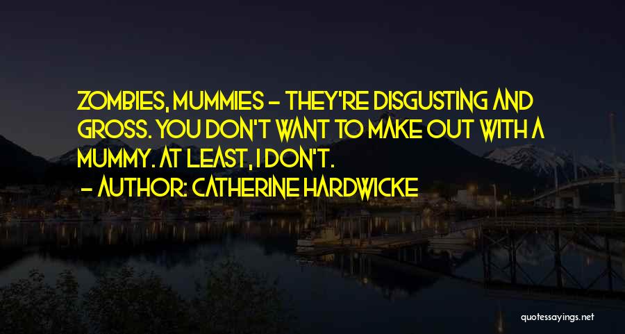 Catherine Hardwicke Quotes 315204