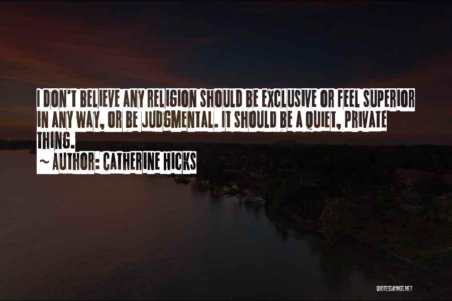 Catherine Hicks Quotes 100074