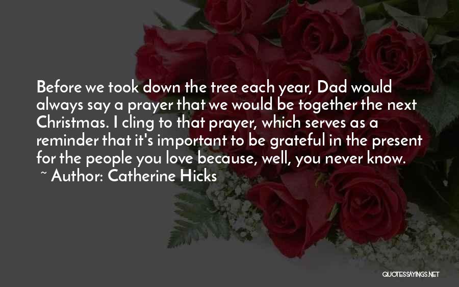 Catherine Hicks Quotes 1049022