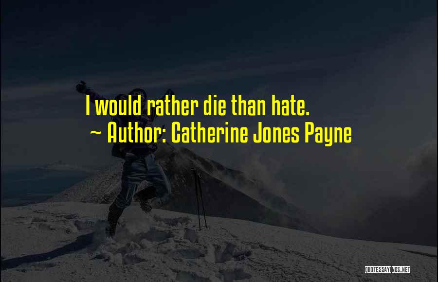 Catherine Jones Payne Quotes 874809