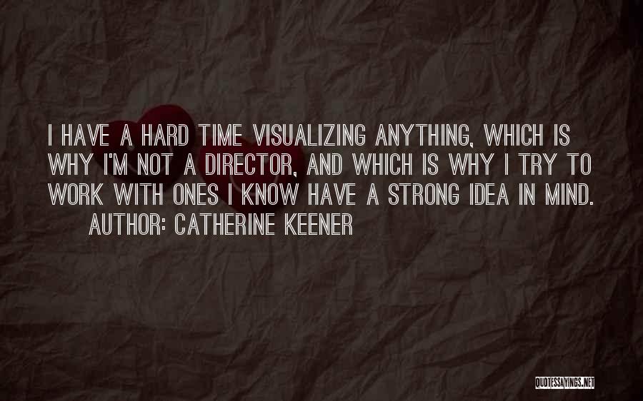 Catherine Keener Quotes 1365865