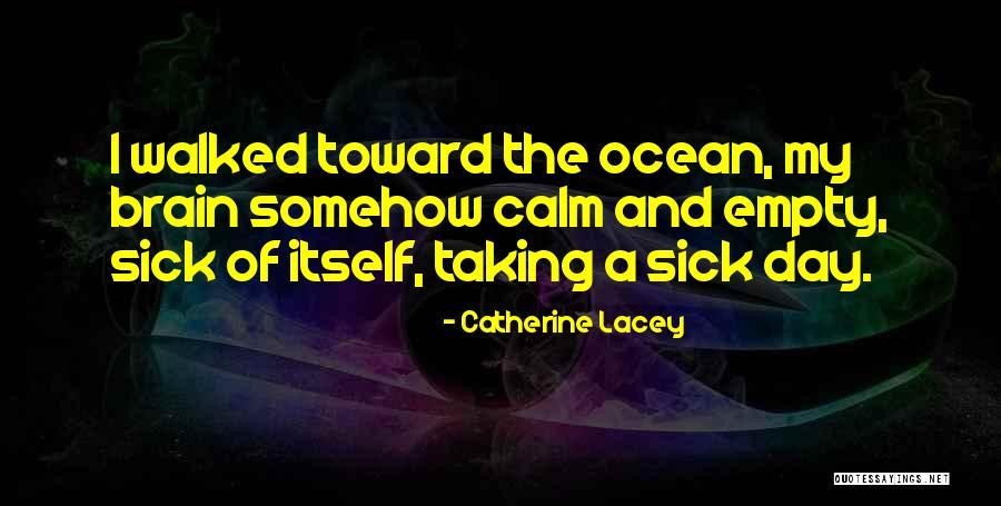 Catherine Lacey Quotes 1879086