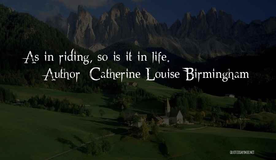 Catherine Louise Birmingham Quotes 1186957