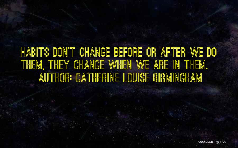 Catherine Louise Birmingham Quotes 1706178