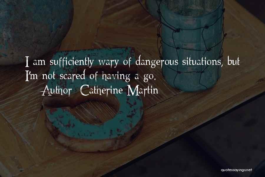 Catherine Martin Quotes 1877803