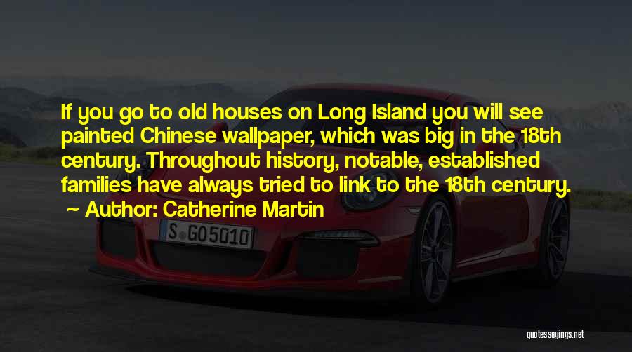 Catherine Martin Quotes 907292