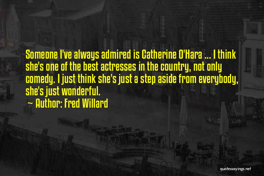 Catherine O Hara Quotes By Fred Willard
