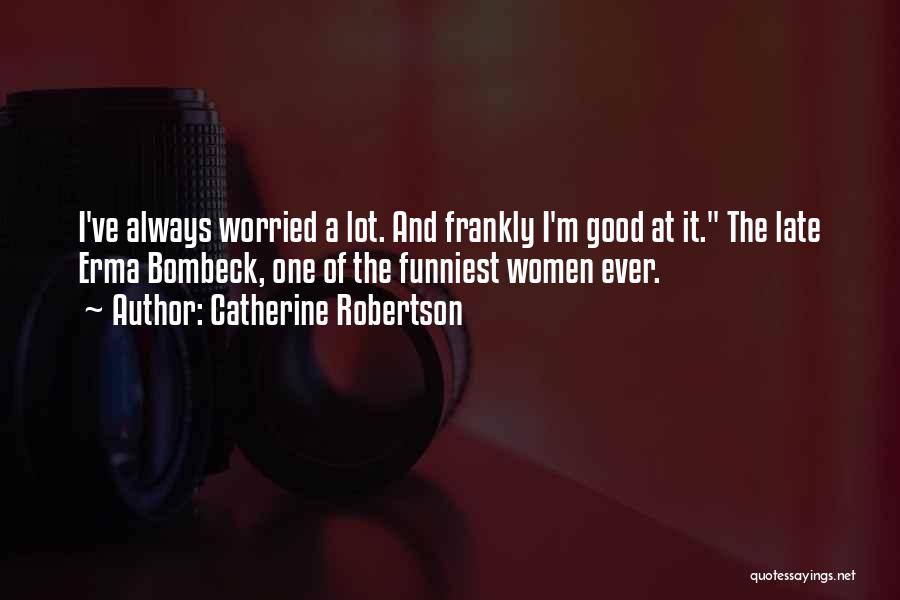 Catherine Robertson Quotes 661831