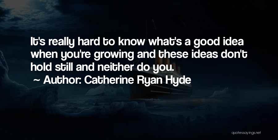 Catherine Ryan Hyde Quotes 1049127