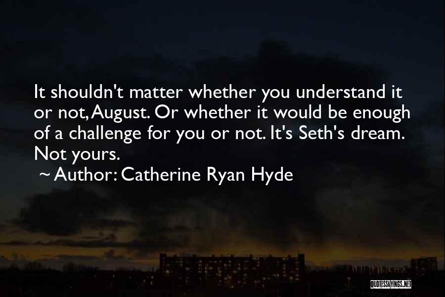 Catherine Ryan Hyde Quotes 1197157