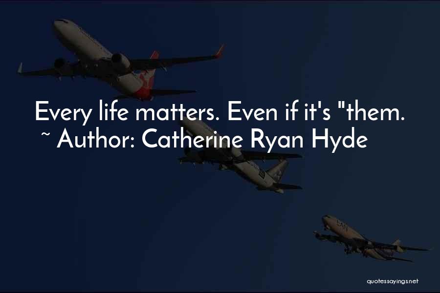 Catherine Ryan Hyde Quotes 151209
