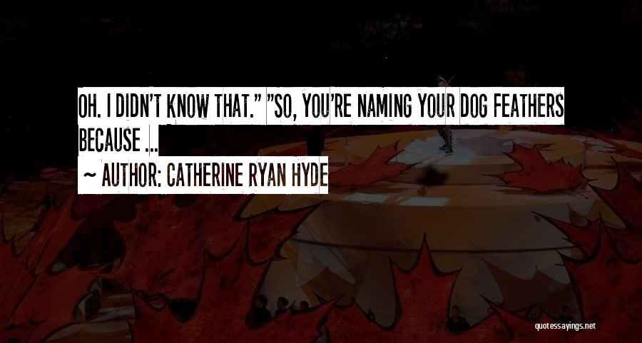 Catherine Ryan Hyde Quotes 1687951