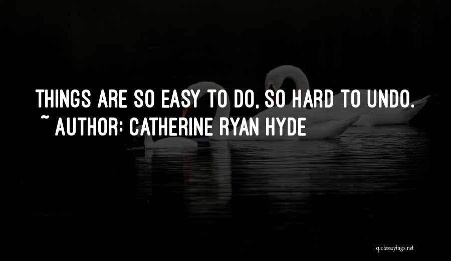 Catherine Ryan Hyde Quotes 1697803