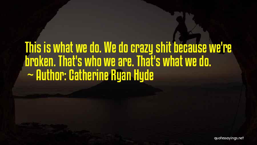 Catherine Ryan Hyde Quotes 1708816