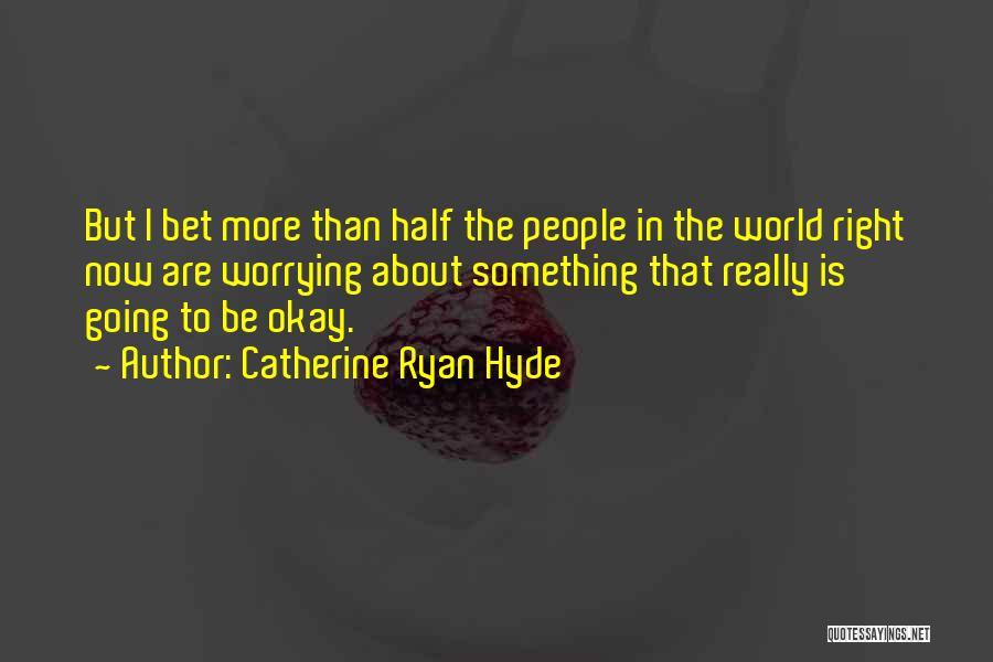 Catherine Ryan Hyde Quotes 172066