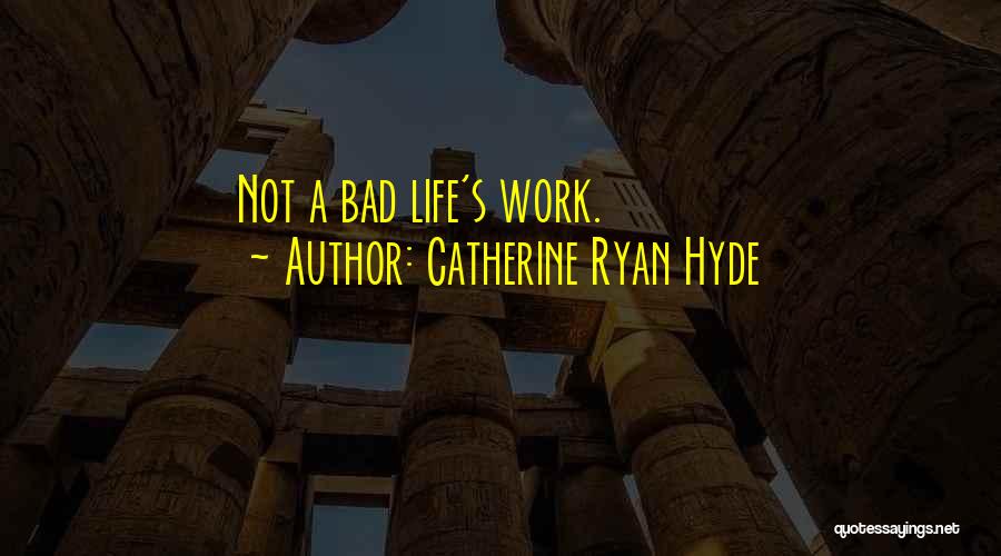 Catherine Ryan Hyde Quotes 259062