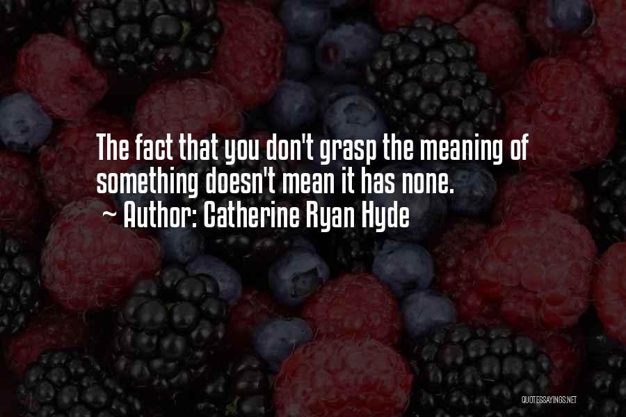 Catherine Ryan Hyde Quotes 364227