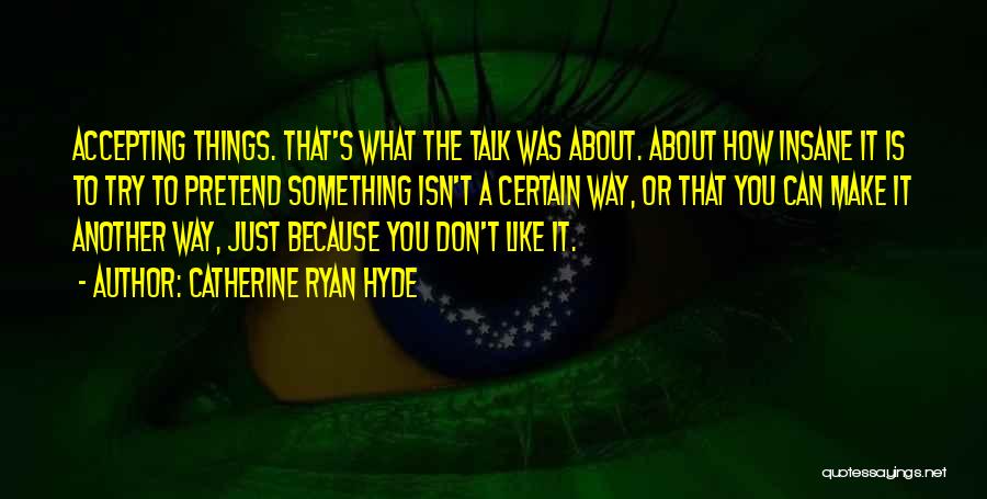 Catherine Ryan Hyde Quotes 504158