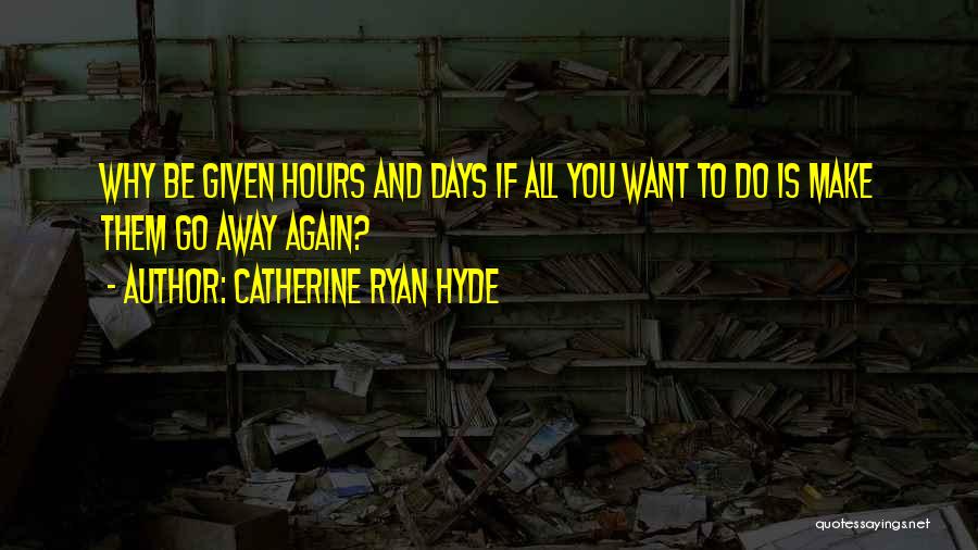 Catherine Ryan Hyde Quotes 532970