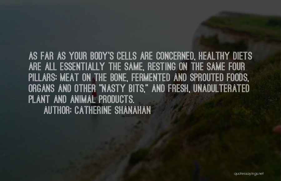 Catherine Shanahan Quotes 1660626