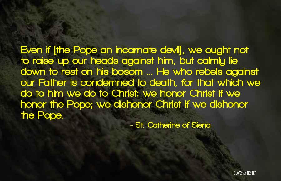 Catherine Siena Quotes By St. Catherine Of Siena Catherine Siena Quotes By St. Catherine Of Siena