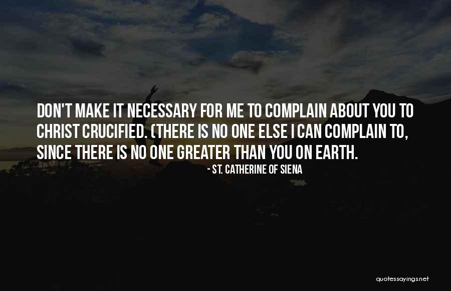 Catherine Siena Quotes By St. Catherine Of Siena Catherine Siena Quotes By St. Catherine Of Siena